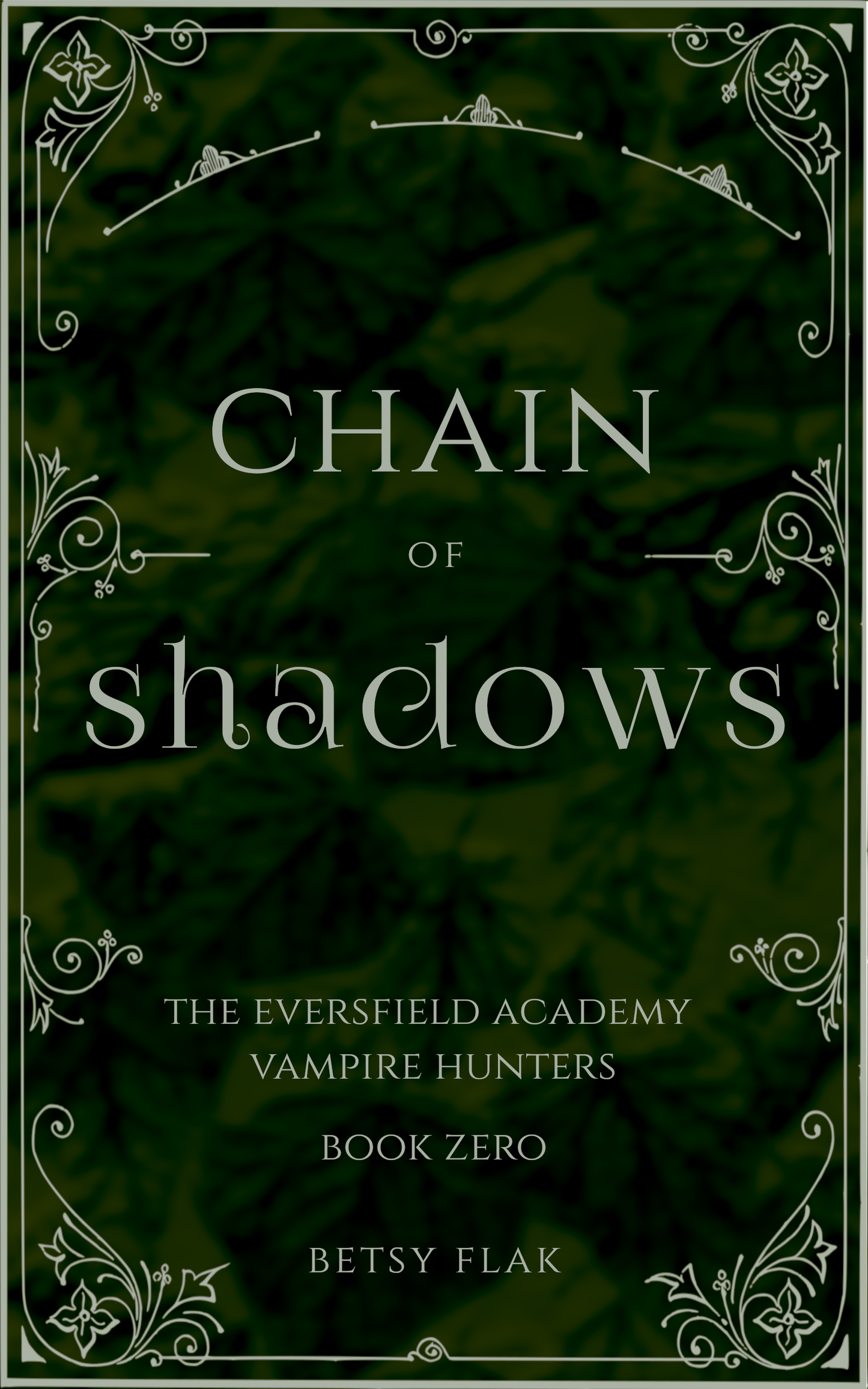 Chain of Shadows (The Eversfield Academy Vampire Hunters: Book Zero) [PREORDER]