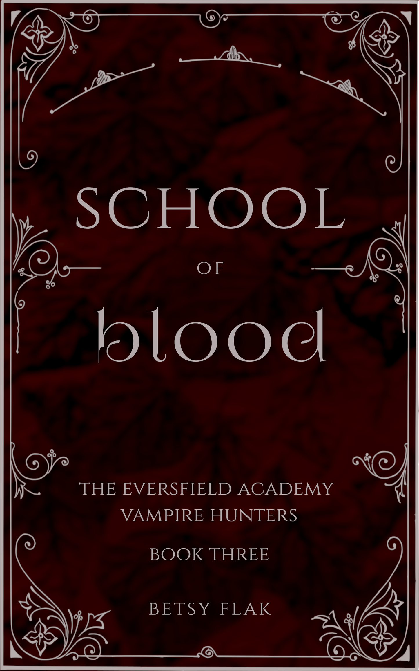 School of Blood (The Eversfield Academy Vampire Hunters: Book Three) [PREORDER]