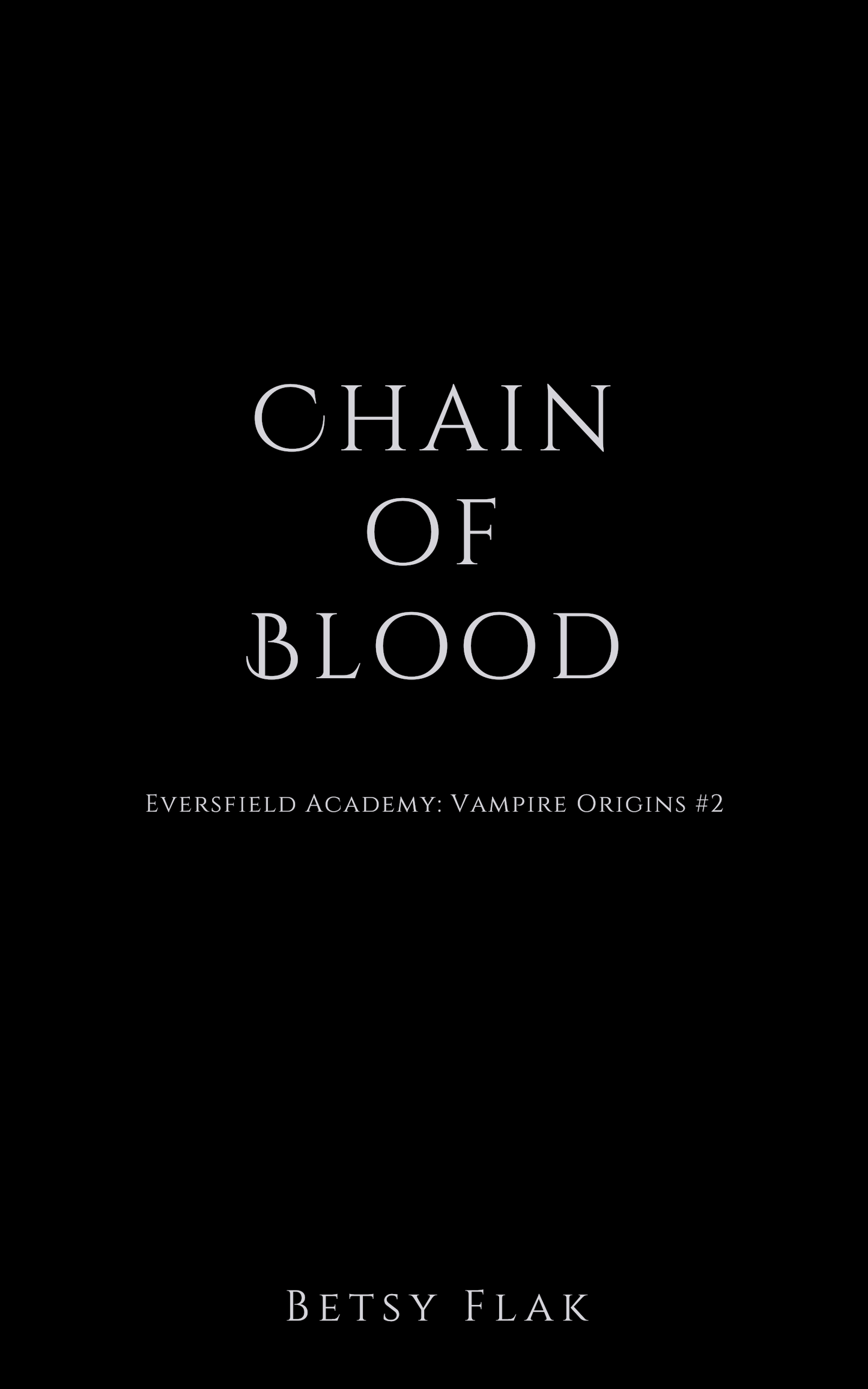 Chain of Blood (Eversfield Academy: Vampire Origins #2) [PREORDER]