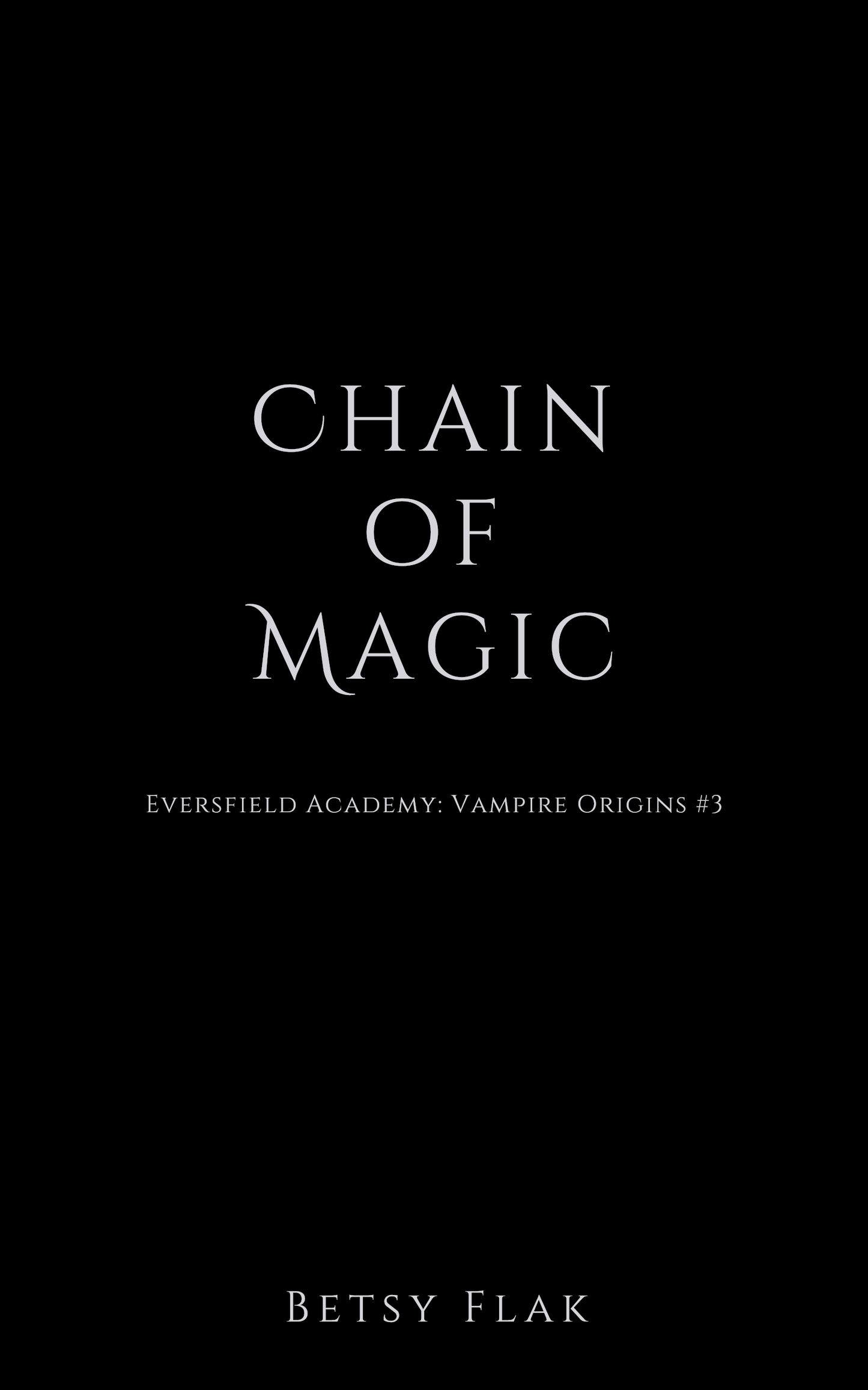Chain of Magic (Eversfield Academy: Vampire Origins #3) [PREORDER]
